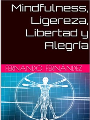 cover image of Mindfulness, Ligereza, Libertad y Alegría